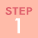 STEP 1